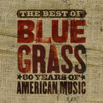 the album cover for Various Artists - The Best Of Can't You Hear Me Callin': Bluegrass - 80 Years Of American Music