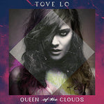 the album cover for Tove Lo - Queen Of The Clouds [Vinyl]