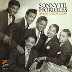 the album cover for Sonny Til & The Orioles - Live in Chicago 1951