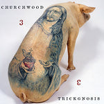 the album cover for Churchwood - 3: Trickgnosis