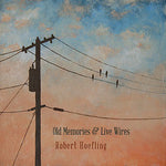 the album cover for Robert Hoefling - Old Memories & Live Wires