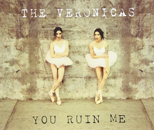 the album cover for The Veronicas - You Ruin Me