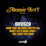 the album cover for Difosco - Now That We Done Partyd All Night