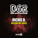 the album cover for Richie B. - Follow Me Crazy