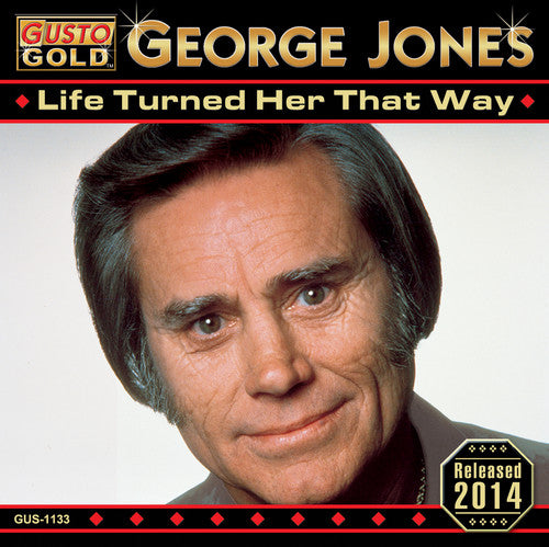 the album cover for George Jones - Life Turned Her That Way