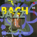 the album cover for Thomas Gabriel Trio - Bach-Jazz