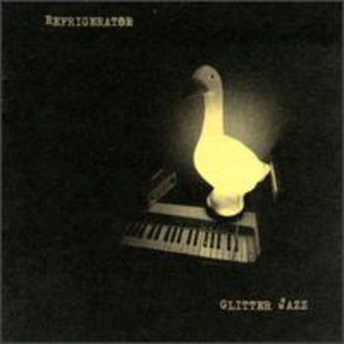 the album cover for Refrigerator - Glitter Jazz