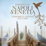 the album cover for Ensemble La Fenice - Passaggi Da Napoli a Venetia