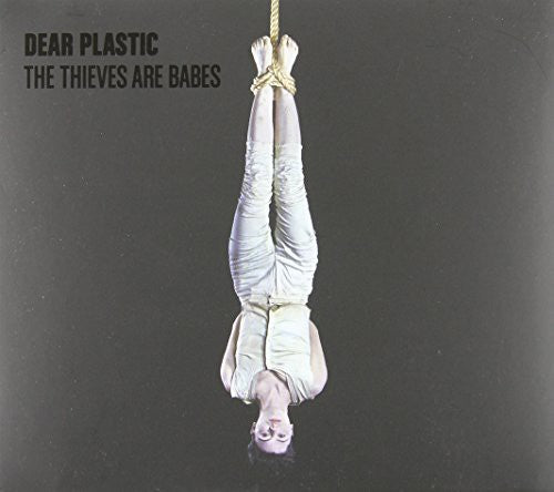 the album cover for Dear Plastic - Thieves Are Babes