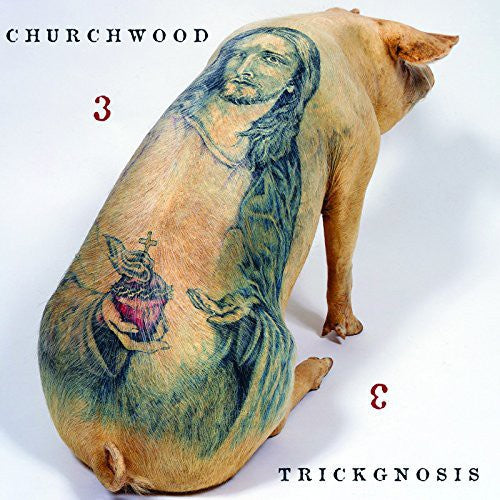 Churchwood - 3: Trickgnosis (Vinilo)