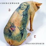 Churchwood - 3: Trickgnosis (Vinilo)