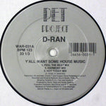 D-Ran : Y'All Want Some House Music (12")