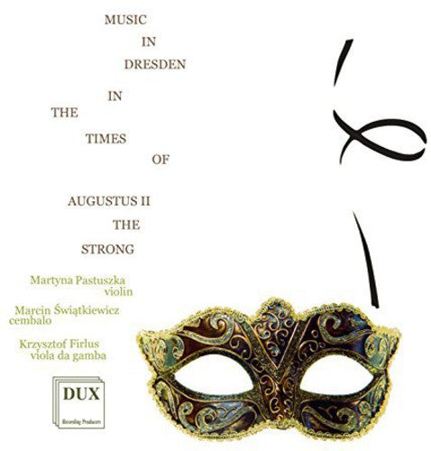 Music in Dresden in the Times of Augustus II the (CD)