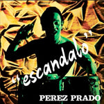 the album cover for Prado Perez - Escandalo
