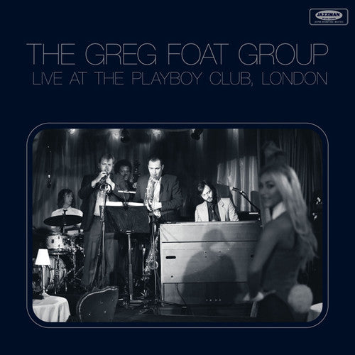 The Greg Foat Group - En vivo en el Playboy Club de Londres (CD)
