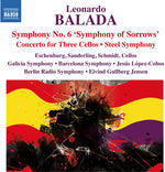 the album cover for Balada / Schmidt / Sanderling / Eschenburg - Sym 6 Con for Three Cellos & Steel Sym