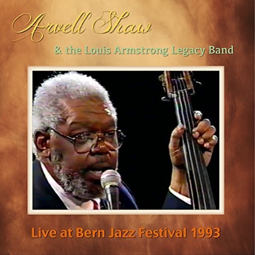 the album cover for Arvell Shaw & The Louis Armstrong Legacy Band - Live at Bern Jazz Festival 1993