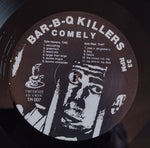 Bar-B-Q Killers : Comely (LP, Album)