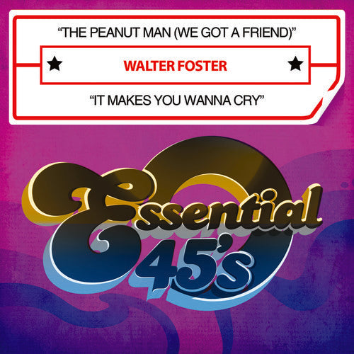 the album cover for Walter Foster - The Peanut Man (We Got A Friend) / It Makes You Wanna Cry [Digital 45]