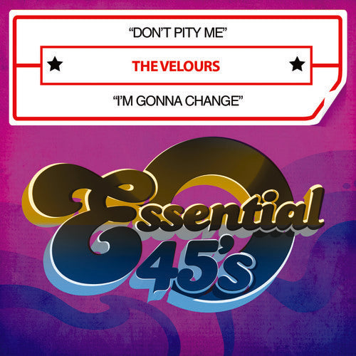 the album cover for The Velours - Don't Pity Me / I'm Gonna Change
