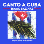 the album cover for Isaac Salinas - Canto a Cuba