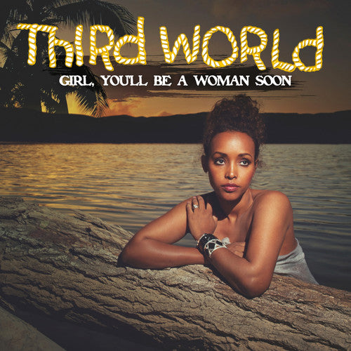 the album cover for Third World - Girl You'll Be a Woman Soon