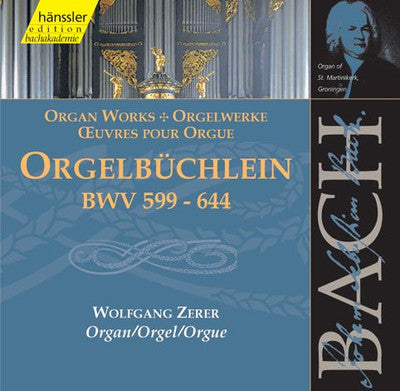 Johann Sebastian Bach, Wolfgang Zerer : Orgelbüchlein BWV 599 - 644 (CD, Album)