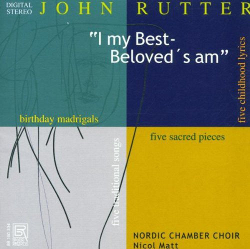 the album cover for Rutter / Matt / Nordic Chamber Choir - Choral Works: I My Best Beloved's Am
