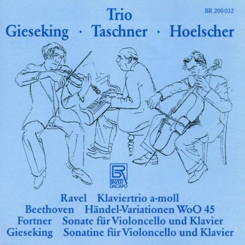the album cover for Ravel / Beethoven / Gieseking / Taschner - Trio Gieseking-Taschner-Hoelsc