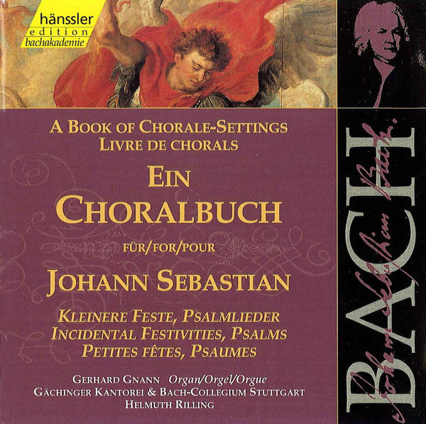 Johann Sebastian Bach - Gerhard Gnann, Gächinger Kantorei* & Bach-Collegium Stuttgart*, Helmuth Rilling : Ein Choralbuch Für / A Book Of Chorale-Settings For / Livre De Chorals Pour Johann Sebastian (Kleinere Feste, Psalmlieder = Incidental Festivities, Psalms = Petites Fêtes, Psaumes) (CD, Album)