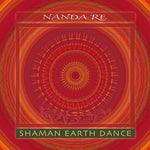 the album cover for Nanda Re - Shaman Earth Dance