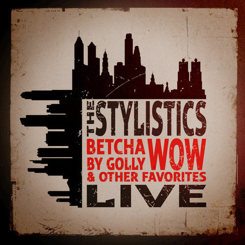The Stylistics - Betcha By Golly Wow & Other Favorites: Live (CD)