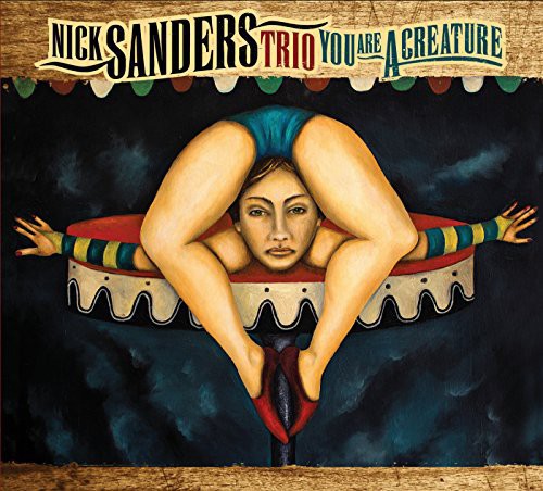 the album cover for Nick Sanders - You Are A Creature [Digipak]