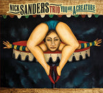 the album cover for Nick Sanders - You Are A Creature [Digipak]