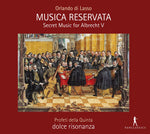 the album cover for Lasso / Profeti Della Quinta / Dolce Risonanza - Musica Reservata-Secret Music for Albrecht