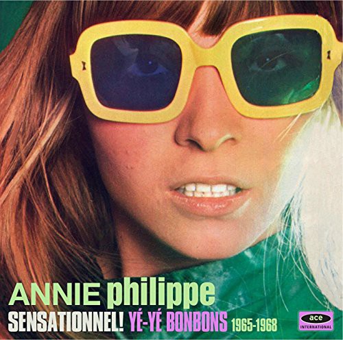 the album cover for Annie Philippe - Sensationnel Ye-Ye Bonbons 1965-68