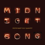 the album cover for Pieter Bast / ESP Quintet - Midnight Song [Digipak]