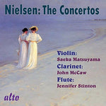 the album cover for Nielsen / Stinton / Matsuyama / Mccaw - Complete Concertos (Violin, Clarinet, Flute)