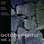the album cover for Steve Lacy / Carter,Kent / Centazzo,Andrea - October Wind Vol 2