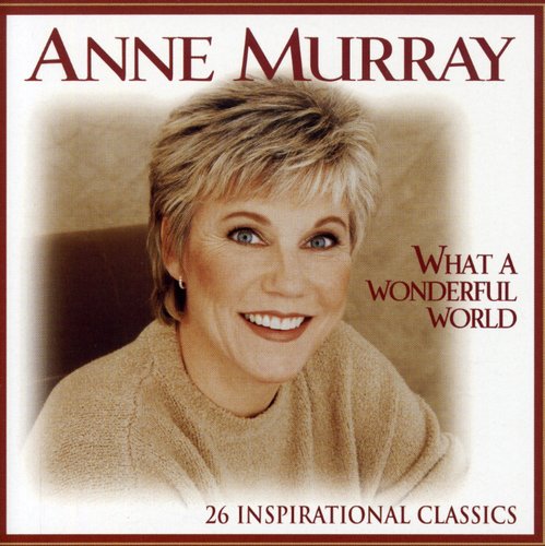 Anne Murray - What A Wonderful World: 26 Inspirational Classics (CD)