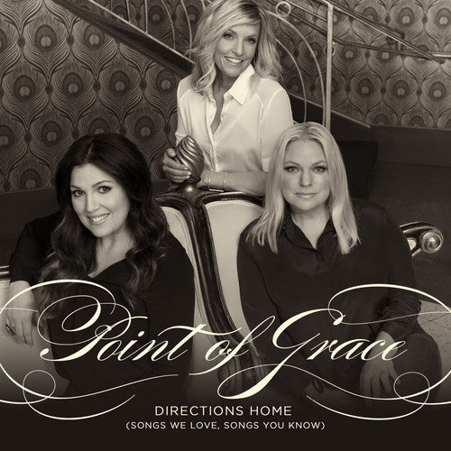 the album cover for Point Of Grace - Directions Home (Songs We Love Songs You Know)