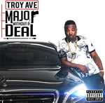 the album cover for Troy Ave - Major Without a Deal