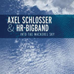 the album cover for Axel Schlosser & Hr Big Band - Into the MacKerel Sky