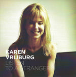 the album cover for Karen Vrijburg - Listen To A Stranger [Digipak]