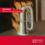 the album cover for Roggen / Schaedeli / Streicherensemble Des Berner - Solissimo - Works for Tuba & Ensembles