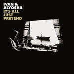 the album cover for Ivan & Alyosha - It's All Just Pretend