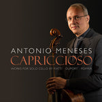 Antonio Meneses - Capriccioso: Works for Solo Cello (CD)