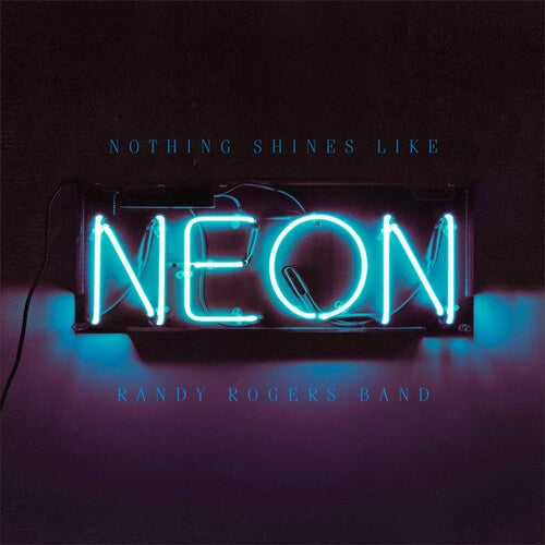Randy Rogers - Nada brilla como el neón (CD)