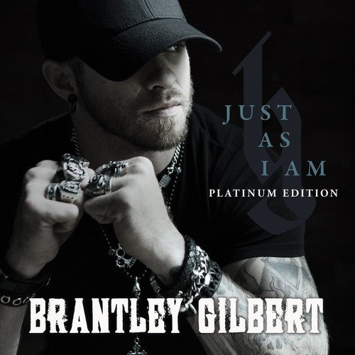 the album cover for Brantley Gilbert - Just As I Am: Platinum Edition