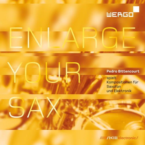 the album cover for J Sanchez / Bittencourt,Pedro - Enlarge Your Sax - Compositions for Saxophone &